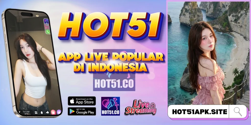 HOT51 Aplikasi Live Streaming Indonesia Terbaru